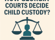 How Courts Decide Child Custody