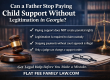 Can a Father Stop Paying Child Support Without Legitimation in Georgia
