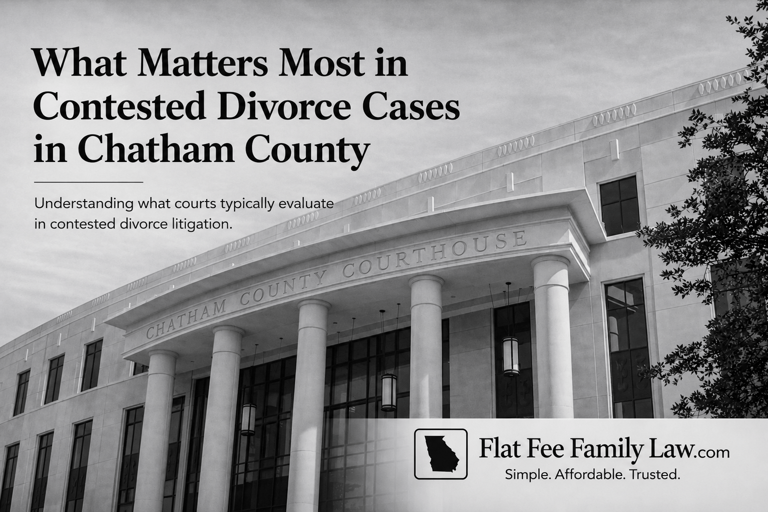 Chatham County Georgia contested divorce graphic explaining what courts evaluate during divorce litigation, including finances, custody disputes, discovery, and trial preparation.