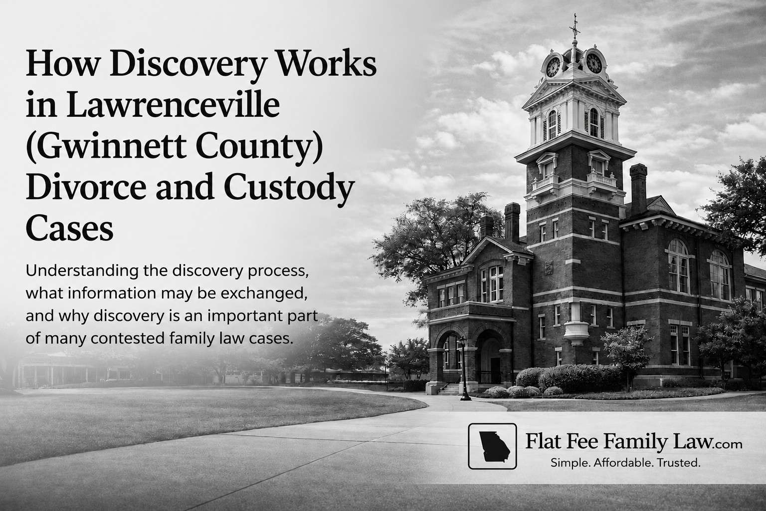 Black-and-white photo of a historic courthouse with a large headline about discovery in Lawrenceville divorce and custody cases; bottom-right shows the Flat Fee Family Law logo.