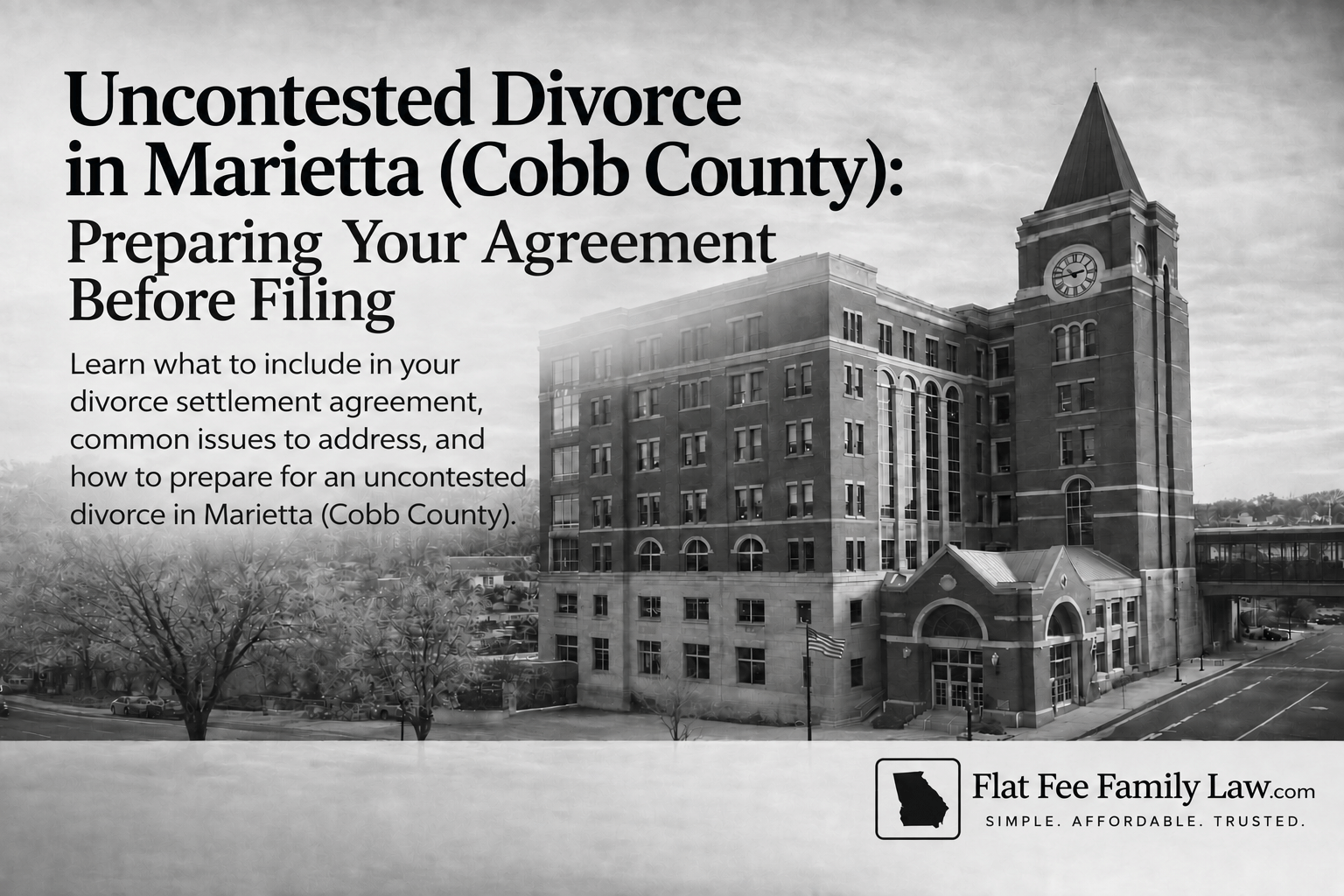 Uncontested Divorce in Marietta (Cobb County): Preparing Your Agreement Before Filing — Flat Fee Family Law graphic with a courthouse and clock tower.